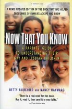 Now That You Know: A Parents Guide to Understanding Their Gay and Lesbian Children, Updated Edition
