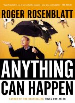 Anything Can Happen: Notes on My Inadequate Life and Yours