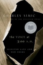 The Voice at 3:00 A.M.: Selected Late & New Poems