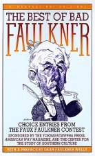 The Best of Bad Faulkner: Choice Entries from the Faux Faulkner Competition ...