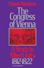 Congress of Vienna: A Study in Allied Unity, 1812-1822