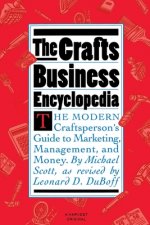 The Crafts Business Encyclopedia: The Modern Craftsperson's Guide to Marketing, Management, and Money