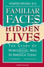 Familiar Faces Hidden Lives: The Story of Homosexual Men in America Today