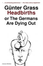 Headbirths: Or the Germans Are Dying Out