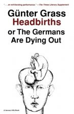 Headbirths: Or the Germans Are Dying Out