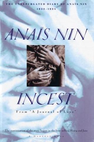Incest: From a Journal of Love -The Unexpurgated Diary of Anais Nin (1932-1934)