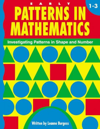 Patterns in Mathematics 1-3: Investigating Patterns in Shape & Number