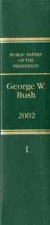 Public Papers of the Presidents of the United States George W. Bush 2002 Book I: January 1 to June 30, 2002