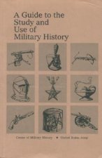 A Guide to the Study and Use of Military History