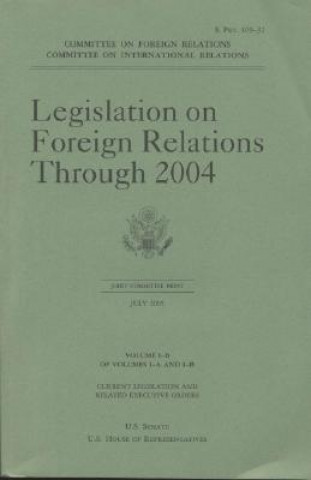 Legislation on Foreign Relations Through 2004, V. 1b