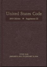 United States Code, 2000, Supplement 3, V. 2: Title 12, Banks and Banking, to Title 20, Education, January 2, 2001 to January 19, 2004