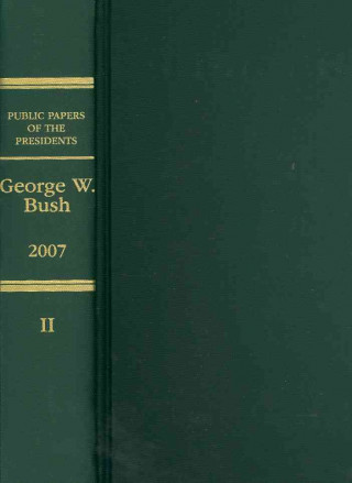 Public Papers of the Presidents of the United States: 2007, Book 2, George W. Bush