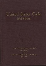 United States Code: 2006, Volume 7, Title 12, Banks and Banking, Section 1751 to End to Title 15, Commerce and Trade, Section 1 to 79z6