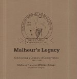 Malheur's Legacy: Celebrating a Century of Conservation, 1908-2008, Malheur National Wildlife Refuge, Southeast Oregon