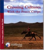 Crossing Cultures with the Peace Corps: Peace Corps Letters from the Field: Peace Corps Letters from the Field