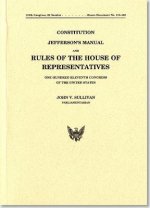 Constitution Jefferson's Manual and Rules of the House of Representatives of the United States One Hundred Eleventh Congress