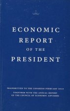 Economic Report of the President, Transmitted to the Congress February 2010 Together with the Annual Report of the Council of Economic Advisors