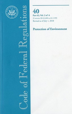 Code of Federal Regulations, Title 40, Protection of Environment, PT. 63 (SEC. 63.600-63.1199), Revised as of July 1, 2010
