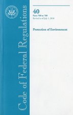 Code of Federal Regulations, Title 40, Protection of Environment, PT. 700-789, Revised as of July 1, 2010