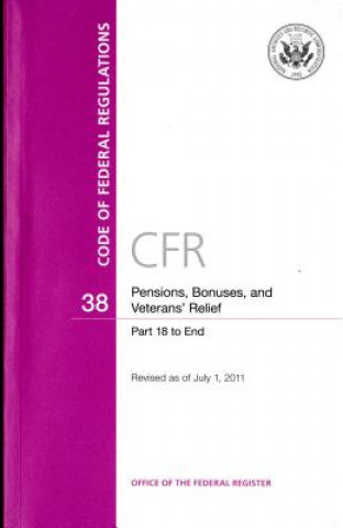 Code of Federal Regulations, Title 38, Pensions, Bonuses, and Veterans' Relief, PT. 18-End, Revised as of July 1, 2011