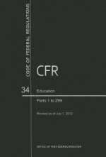 Code of Federal Regulations, Title 34, Education, PT. 1-299, Revised as of July 1, 2012