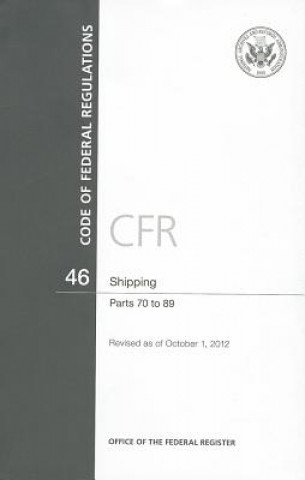 Code of Federal Regulations, Title 46, Shipping, PT. 70-89, Revised as of October 1,,2012