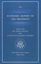 Economic Report of the President, Transmitted to the Congress March 2014 Together with the Annual Report of the Council of Economic Advisors
