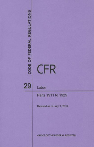 Code of Federal Regulations, Title 29, Labor, PT. 1911-1925, Revised as of July 1, 2014