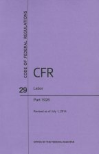 Code of Federal Regulations, Title 29, Labor, PT. 1926, Revised as of July 1, 2014