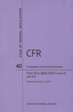 Code of Federal Regulations, Title 40, Protection of Environment, PT. 52 (Section 52.2020 to End), Revised as of July 1, 2014