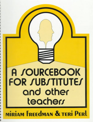 34103 a Source Book for Substitutes and Other Teachers Manuals