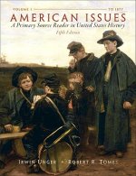 American Issues, Volume 1: To 1877: A Primary Source Reader in United States History