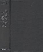 Civilising Subjects: Metropole and Colony in the English Imagination 1830-1867