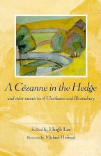 A Cezanne in the Hedge and Other Memories of Charleston and Bloomsbury