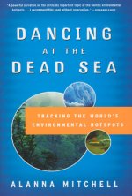 Dancing at the Dead Sea: Tracking the World's Environmental Hotspots