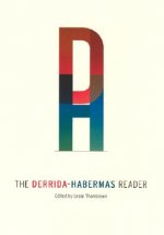 The Derrida-Habermas Reader
