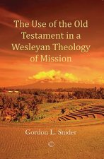 The Use of the Old Testament in a Wesleyan Theology of Mission