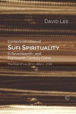 Contextualization of Sufi Spirituality in Seventeenth- and Eighteenth- Century China