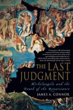 The Last Judgment: Michelangelo and the Death of the Renaissance