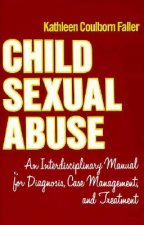 Child Sexual Abuse: An Interdisciplinary Manual for Diagnosis, Case Management, and Treatment