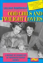 Odd Girls and Twilight Lovers: A History of Lesbian Life in 20th-Century America