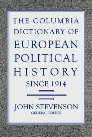 Columbia Dictionary of European Political History Since 1914