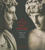 A Little Gay History: Desire and Diversity Across the World