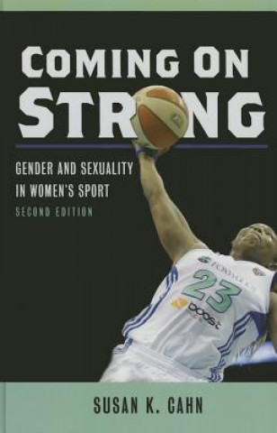 Coming on Strong: Gender and Sexuality in Women's Sport