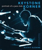 Keystone Korner: Portrait of a Jazz Club