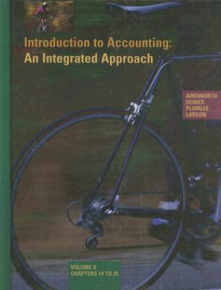 Introduction to Accounting: An Integrated Approach: Volume II, Chapters 14 to 25