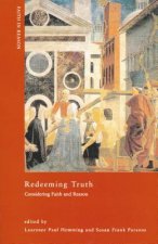 Redeeming Truth: Considering Faith and Reason