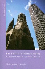 The Politics of Human Frailty: A Theological Defense of Political Liberalism