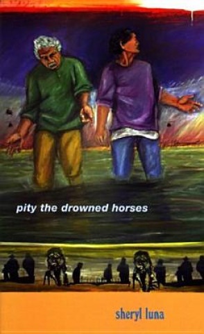 Pity The Drowned Horses