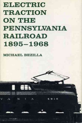 Electric Traction on the Pennsylvania Railroad: 1895-1968